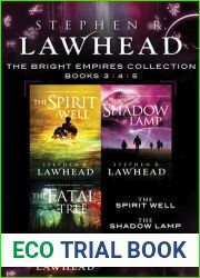 The Spirit Well, the Shadow Lamp, and the Fatal Tree: A Bright Empires Collection