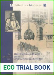Hans Vredeman de Vries and the Artes Mechanicae Revisited (Architectura Moderna)