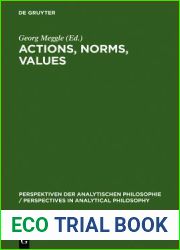 Actions, Norms, Values: Discussions with Georg Henrik von Wright (Perspektiven der Analytischen Philosophie Perspectives in Analytical Philosophy, 21)