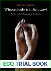 Whose Body is it Anyway?: Justice and the Integrity of the Person