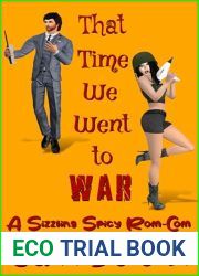 That Time We Went to War: A Sizzling Spicy Rom-Com (Just Jessica Book 4)