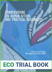 Conversations on Human Action and Practical Rationality