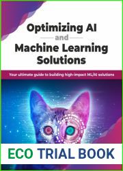 Optimizing AI and Machine Learning Solutions: Your ultimate guide to building high-impact ML AI solutions (English Edition)