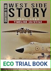 West Side Story: April 1962 (Timeline 10 27 62 - Countdown to War Book 7)