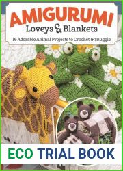 Amigurumi Loveys and Blankets: 16 Adorable Animal Projects to Crochet and Snuggle