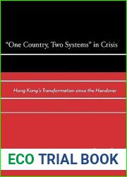 One Country, Two Systems in Crisis: Hong Kong|s Transformation since the Handover