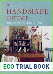 A Handmade Cottage: The art of crafting a home