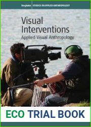 Visual Interventions: Applied Visual Anthropology (Studies in Public and Applied Anthropology, 4)