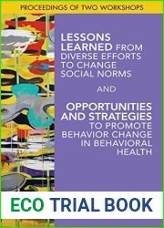 Lessons Learned from Diverse Efforts to Change Social Norms and Opportunities and Strategies to Promote Behavior Change in Behavioral HealthProceedings of Two Workshops