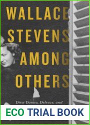 Wallace Stevens among Others: Diva-Dames, Deleuze, and American Culture