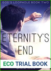 Eternity|s End (God|s Loophole, #2)