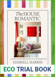 The House Romantic: Curating Memorable Interiors for a Meaningful Life