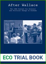 After Wallace: The 1986 Contest for Governor and Political Change in Alabama