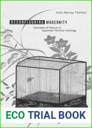 Reconfiguring Modernity: Concepts of Nature in Japanese Political Ideology (Volume 12)