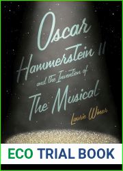 Oscar Hammerstein II and the Invention of the Musical