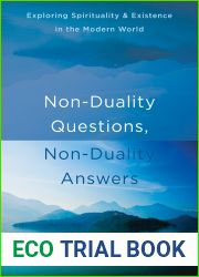 Non-Duality Questions, Non-Duality Answers: Exploring Spirituality and Existence in the Modern World