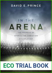 In the Arena: The Promise of Sports for Christian Discipleship