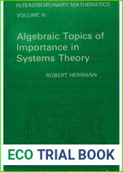 Algebraic Topics of Important in Systems Theory