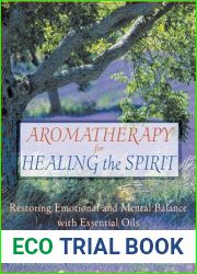 Aromatherapy for Healing the Spirit: Restoring Emotional and Mental Balance with Essential Oils