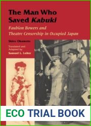 The Man Who Saved Kabuki: Faubion Bowers and Theatre Censorship in Occupied Japan