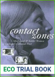 Contact Zones: Aboriginal and Settler Women in Canada|s Colonial Past