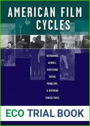 American Film Cycles: Reframing Genres, Screening Social Problems, and Defining Subcultures
