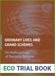 Ordinary Lives and Grand Schemes: An Anthropology of Everyday Religion