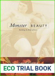 Monster Beauty: Building the Body of Love