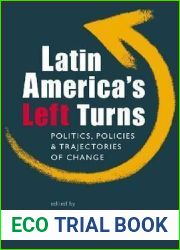 Latin America|s Left Turns: Politics, Policies, and Trajectories of Change