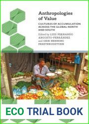 Anthropologies of Value: Cultures of Accumulation Across the Global North and South (Anthropology, Culture and Society)
