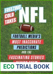 Freezing Cold Takes: NFL: Football Media|s Most Inaccurate Predictions-and the Fascinating Stories Behind Them