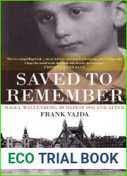 Saved to Remember: Raoul Wallenberg, Budapest 1944 and After (Biography)