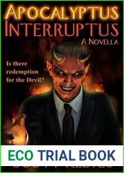 Apocalyptus Interruptus: A Darkly Comedic Christian Novella