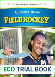 An Insider|s Guide to Field Hockey (Sports Tips, Techniques, and Strategies)
