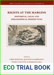 Rights at the Margins Historical, Legal and Philosophical Perspectives (Brill|s Studies in Intellectual History, 316)