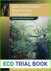 Islam and Assisted Reproductive Technologies: Sunni and Shia Perspectives (Fertility, Reproduction and Sexuality) by Marcia C. Inhorn (2012) Hardcover