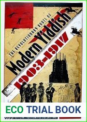 The Revolutionary Roots of Modern Yiddish, 1903-1917 (Judaic Traditions in Literature, Music, and Art)