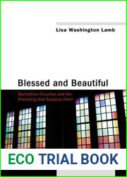 Blessed and Beautiful: Multiethnic Churches and the Preaching that Sustains Them (Lloyd John Ogilvie Institute of Preaching Series Book 4)