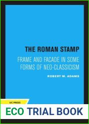 The Roman Stamp: Frame and Facade in Some Forms of Neo-Classicism.