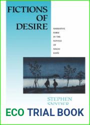 Fictions of Desire: Narrative Form in the Novels of Nagai Kafu
