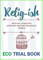 Relig-ish: Soulful Living in a Spiritual-but-not-Religious World