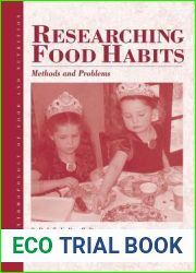 Researching Food Habits: Methods and Problems (Anthropology of Food and Nutrition, 5)