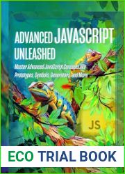 Advanced JavaScript Unleashed: Master Advanced JavaScript Concepts like Prototypes, Symbols, Generators, and More