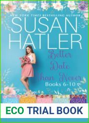 Better Date than Never Collection (Books 6-10) (SUSAN HATLER|s Special Editions)
