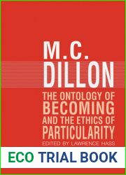 The Ontology of Becoming and the Ethics of Particularity (Series In Continental Thought)