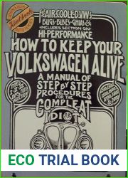 How to keep your Volkswagen alive: A manual of step by step procedures for the compleat idiot (John Muir idiot book auto series)