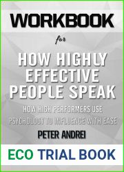 Workbook on How Highly Effective People Speak: How High Performers Use Psychology to Influence With Ease (Speak for Success) Book 1 by Peter Andrei (Fun Facts and Trivia Tidbits)