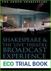Shakespeare and the ‘Live| Theatre Broadcast Experience (Arden Shakespeare and Methuen Drama)
