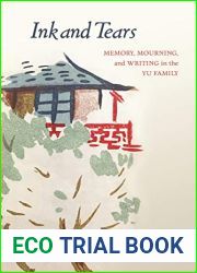 Ink and Tears: Memory, Mourning, and Writing in the Yu Family