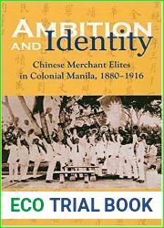 Ambition and Identity: Chinese Merchant Elites in Colonial Manila, 1880-1916